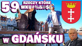 59 RZECZY, które WK$&€J@ w GDAŃSKU