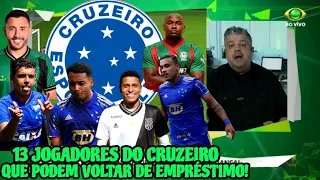 LISTA DOS 13 JOGADORES QUE PODEM REFORÇAR O CRUZEIRO EM 2022 ! TODOS VOLTANDO DE EMPRÉSTIMO.