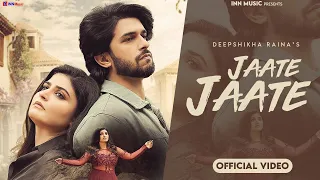 Jaate Jaate | Official Video | Deepshikha Raina | Amardeep Phogat , Ashish Rai | INN Music