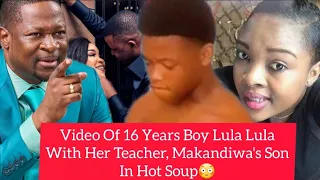 Video Of 16 Years Old Boy Lula Lula With Her Teacher, Makandiwa's Son In Hot Soup😳