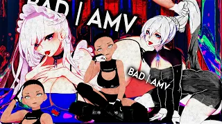 BAD | AMV