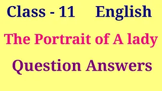 The portrait of a lady question answer | Class 11 English chapter 1 question answer