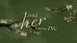 JVKE, ZVC - "her" (feat. ZVC) (official lyric video)