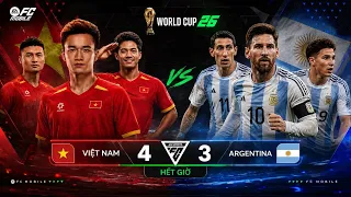 Tôi đã dùng đội hình Việt Nam đá với Argentina tại World Cup 2026 và cái kết | FC MOBILE VIỆT NAM