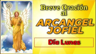 BREVE ORACION AL ARCANGEL JOFIEL DE HOY LUNES