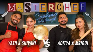 MASTERCHEF Cooking Challenge😍 ft. @Shivani_Yash_Mathadhikari / Mridul Sharma