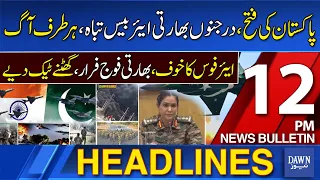 Dawn News Headlines 12PM | Pakistan's MASSIVE COUNTER ATTACK on India Shakes The Country | 10th May