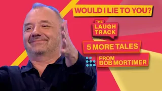 5 More BONKERS Bob Mortimer Tales | Best of Bob Mortimer | Would I Lie to You? | The Laugh Track