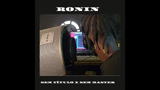 RONIN - SEM TÍTULO X SEM MASTER