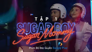 TẬP 1 FULL | SUGAR MOMMY VS. SUGAR BOY (2021)