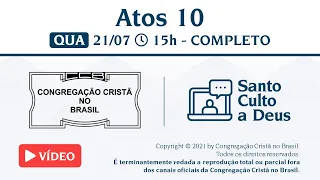Santo Culto a Deus (Vídeo) - QUA - 21/07/21 15:00 - Atos 10