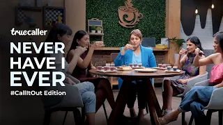 Never Have I Ever - Truecaller #CallItOut Edition