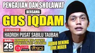 GUS IQDAM & HADROH PUSAT SABiLU TAUBAH || 26 Juli 2023 || Besi Mojo Kediri