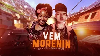 VEM MORENIN SATISFAZER A MORENA AQUI - NENO NO BEAT - MC RICA (VAI NO TOMA TOMA)