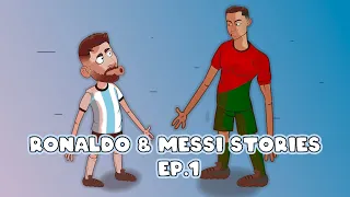 Ronaldo & Messi stories EP.01