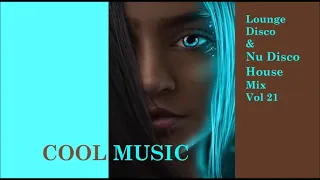 Lounge Disco & Nu Disco House Mix Vol 21