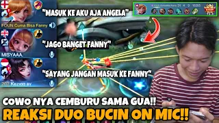 REAKSI DUO BUCIN ON MIC MELIHAT FANNY GUA!! COWONYA CEMBURU SAMA GUA!!