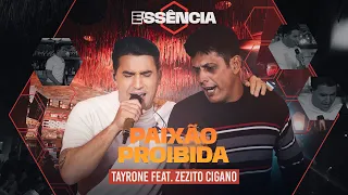 Tayrone Feat. Zezito Cigano - Paixão Proibida (Dvd Essência)