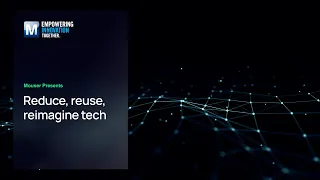 Reduce, Reuse, Reimagine Tech: Overview | Mouser Electronics