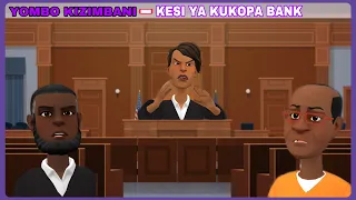YOMBO KISIMBANI - KESI YA KUKOPA BANKI