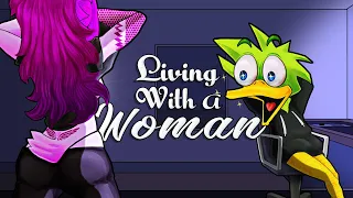 It's Not All Bad - Living With A Woman