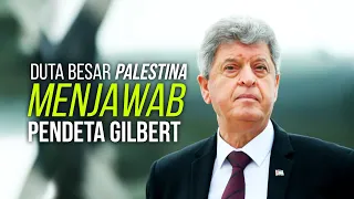 DUTA BESAR PALESTINA MENJAWAB PENDETA GILBERT.