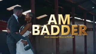 Grenade & Jowy Landa - Am Badder (Official Video)