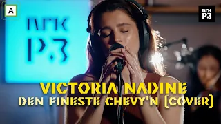 P3LIVE: Victoria Nadine -  «Den fineste chevy’n» (Cover)