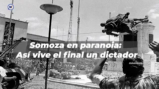 ▶️ Somoza en paranoia: Así vive el final un dictador