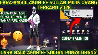 CARA MENGAMBIL AKUN FREE FIRE SULTAN MILIK ORANG TERBARU 2026 | CARA HACK AKUN FF SULTAN ‼️