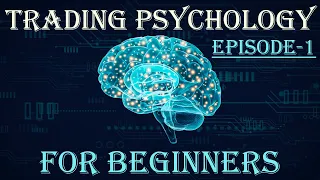 Trading Psychology for Beginners | Trading Psychology Episode 1