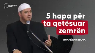 5 Hapa për ta qetësuar zemrën - Hoxhë Enis Rama