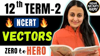 VECTORS for Class 12 TERM 2 2022 NCERT  Theory + Qs | Learn from Basic Concepts | NEHA AGRAWAL |