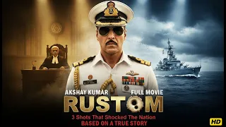 Rustom Full HD Movie | Akshay Kumar, Ileana D'Cruz | Courtroom Thriller | Hindi Crime Film