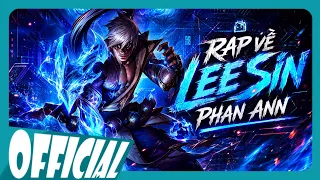 Rap về Lee Sin (Liên Minh Huyền Thoại/ Tốc Chiến) | Phan Ann