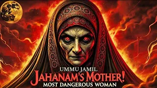 UMM JAMIL: The MOST FEARED WOMAN in Islamic History REVEALED!