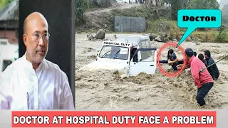 Doctor on Hospital duty face a problem at Irang River ( T.waichong ) I.T Road, Manipur 🥺