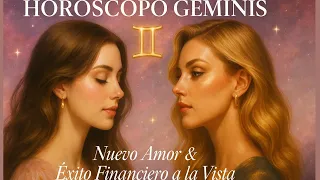 Géminis : "Cambios Positivos y Amor Verdadero en Camino | Conexión de Almas " HOROSCOPO HOY