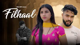 फ़िलहाल मोहब्बत || Filhaal || Mohabbat || Hola Boys || Aazam Khan