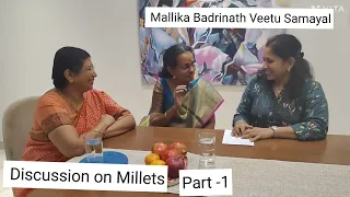 Discussion on Millets -Do s & Don't s -  Mallika Badrinath, Shiny Surendran & krishnakumari -Part -1