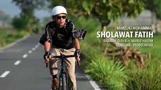 SHOLAWAT FATIH (MARZUKI MOHAMMAD) [VERSI K.H. MA'ARUF HASYIM PROBOLINGGO]