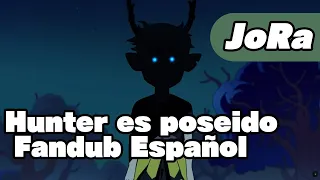 Hunter es Poseído - The Owl House //Fandub Español//