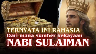 Rahasia Sumber Kekayaan NABI SULAIMAN ! Kisah Lengkap Nabi Sulaiman mengapa bisa kaya