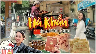 Lần đầu đi Trung Quốc ăn sập Hà Khẩu mà không cần Visa hay hộ chiếu | Châu Giang nè!