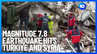 Magnitude 7.8 Earthquake Rocks Kahramanmaras Türkiye And Syria | 10 News First