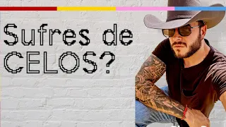 Sufres de celos?