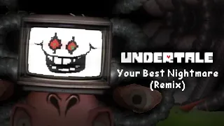 [OUTDATED] Undertale | Your Best Nightmare (Remix)