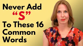 NEVER Add "S" To These 16 Common Words