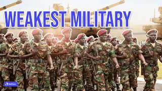 Top 10 Weakest Militaries in Africa