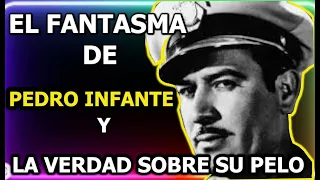 EL FANTASMA DE PEDRO INFANTE  Y LA VERDAD SOBRE SU PELO | #pedroinfante #biografías #rancheras
